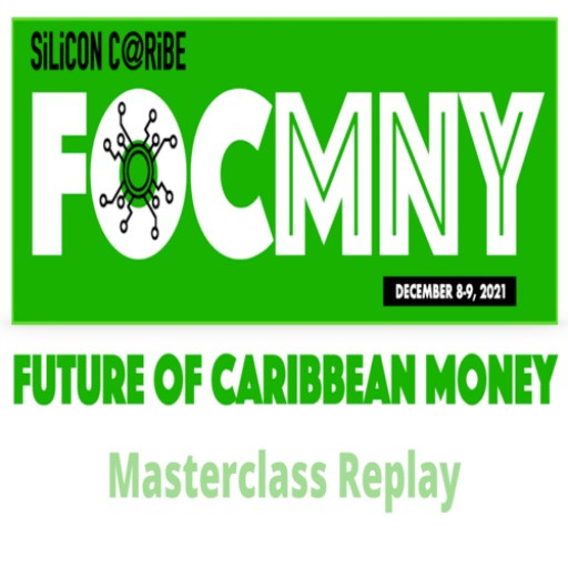 Future of Caribbean Money - Masterclass Edition